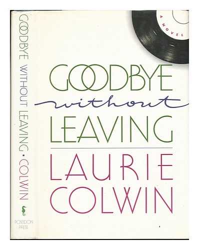 COLWIN, LAURIE - Goodbye Without Leaving