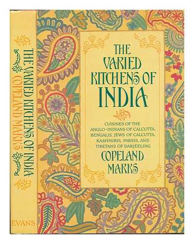 MARKS, COPELAND - The Varied Kitchens of India : Cuisines of the Anglo-Indians of Calcutta, Bengalis, Jews of Calcutta, Kashmiris, Parsis, and Tibetans of Darjeeling