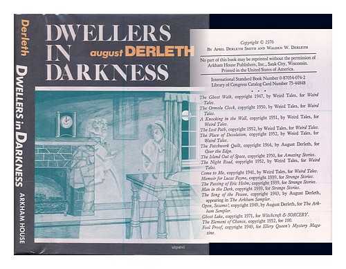 DERLETH, AUGUST WILLIAM (1909-1971) - Dwellers in Darkness - [Contents: the Ghost Walk. --The Ormolu Clock. --A Knocking in the Wall. --The Lost Path. --The Place of Desolation. --The Patchwork Quilt. --The Island out of Space. --The Night Road. --Come to Me. --Memoir for Lucas Payne......]