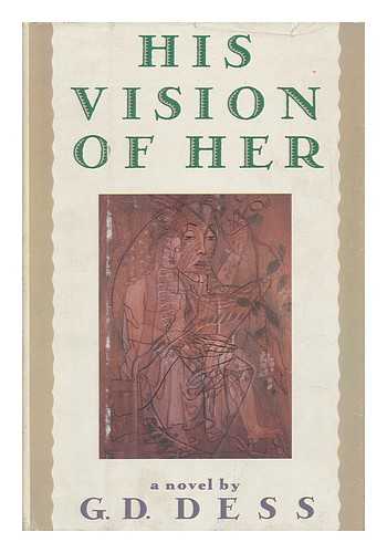 DESS, G. D - His Vision of Her