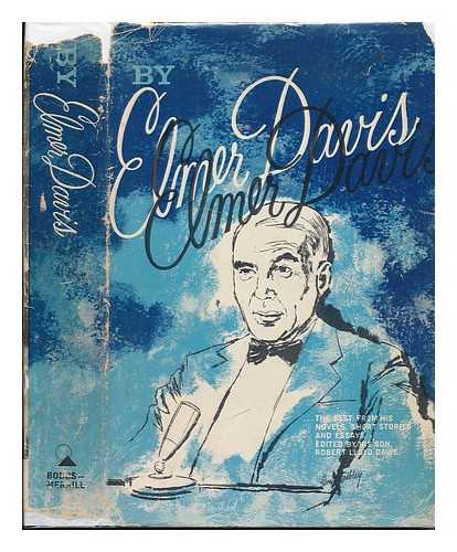 DAVIS, ELMER HOLMES (1890-1958) ED - By Elmer Davis