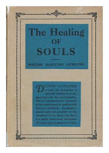 LICHLITER, MCILYAR HAMILTON (1877-?) - The Healing of Souls