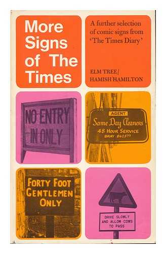 THE TIMES DIARY - More Signs of the Times : a Further Selection of Comic Signs from 'the Times Diary' - ['Times, The'. ]