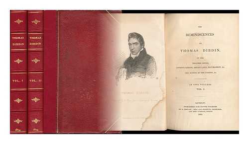 DIBDIN, THOMAS (1771-1841) - The Reminiscences of Thomas Dibdin, of the Theatres Royal, Covent-Garden, Drury-Lane, Haymarket, & C. , and Author of the Cabinet, &c. ... - [Complete in 2 Volumes]