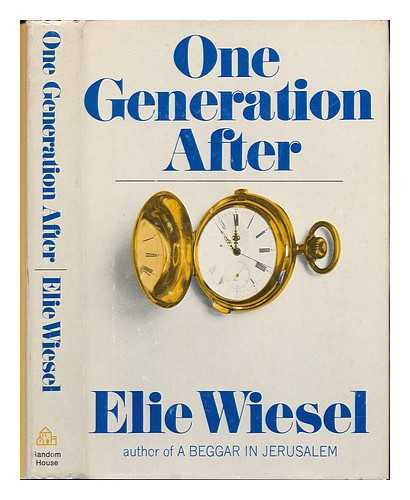 WIESEL, ELIE (1928-?) - One Generation after [By] Elie Wiesel. Translated from the French by Lily Edelman and the Author - [Uniform Title: Entre Deux Soleils. English]