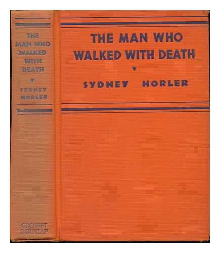 HORLER, SYDNEY (1888-1954) - The Man Who Walked with Death