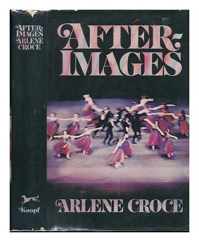 CROCE, ARLENE - Afterimages