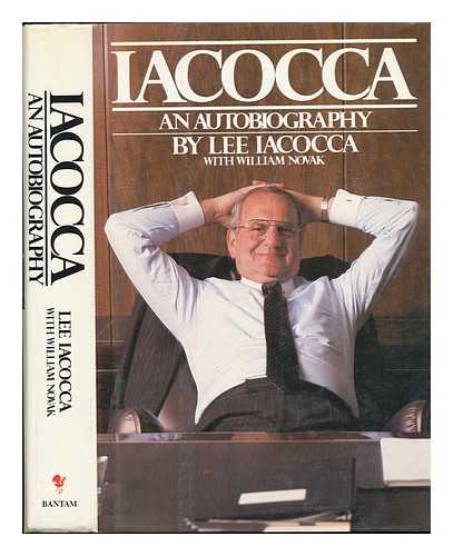 IACOCCA, LEE A. - Iacocca : an Autobiography / Lee Iacocca with William Novak