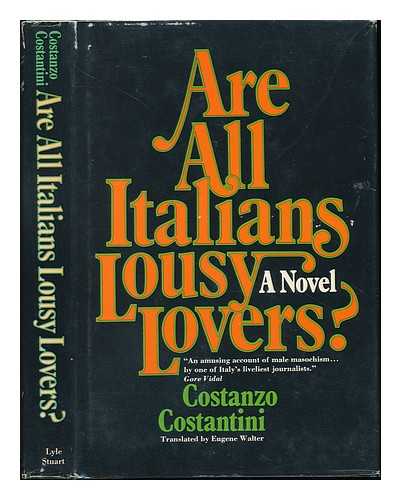 COSTANTINI, COSTANZO - Are all Italians Lousy Lovers? ; Translated from the Italian by Eugene Walter - [Uniform Title: Maschio Nazionale. English]