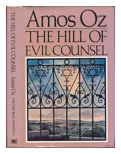 OZ, AMOS - The Hill of Evil Counsel : Three Stories Translated from the Hebrew by Nicholas De Lange in Collaboration with the Author