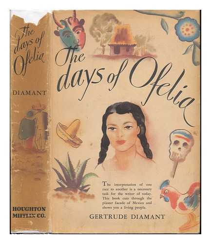 DIAMANT, GERTRUDE (1901-) - The Days of Ofelia, Illustrated by John O'Hara Cosgrave II