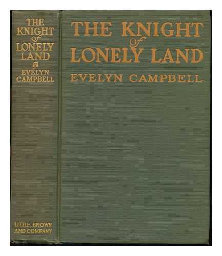 CAMPBELL, EVELYN - The Knight of Lonely Land