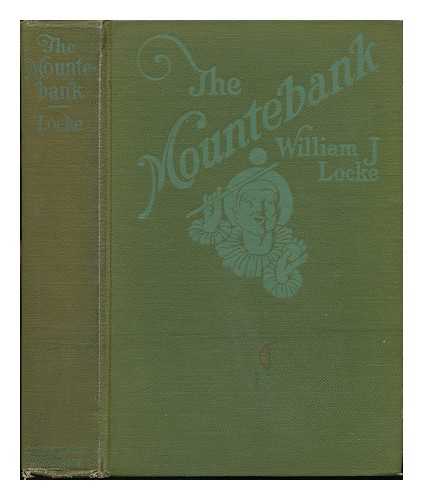 LOCKE, WILLIAM JOHN (1863-1930) - The Mountebank, by William J. Locke