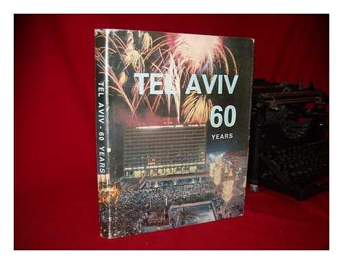 ARICHA, YOSEF (1906-) - Tel Aviv 60 Years by Y. Aricha. Translated by G. Yevnin