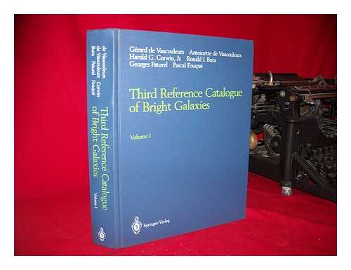 VAUCOULEURS, GRARD HENRI DE (1918-) - Third Reference Catalogue of Bright Galaxies - Volume 1 / Grard De Vaucouleurs ... [Et Al. ]