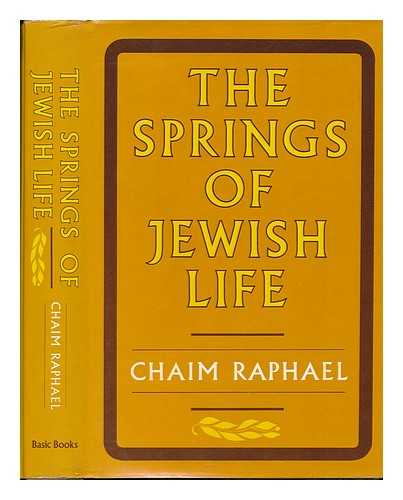 RAPHAEL, CHAIM - The Springs of Jewish Life