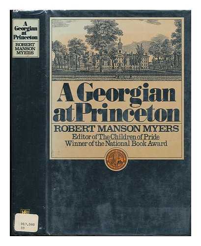 MYERS, ROBERT MANSON (1921-) , ED. - A Georgian At Princeton