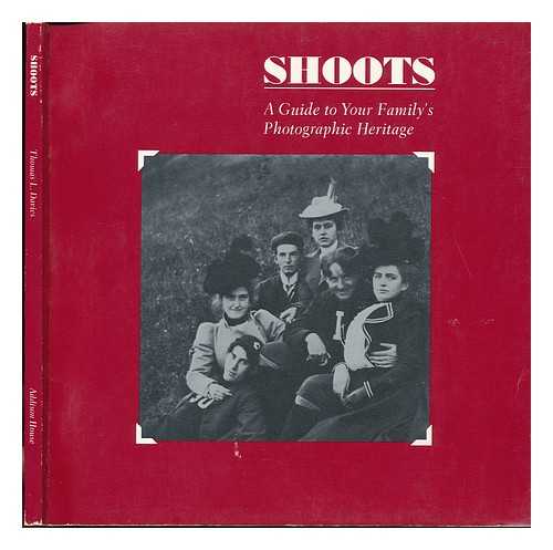 DAVIES, THOMAS L. - Shoots : a Guide to Your Family's Photographic Heritage