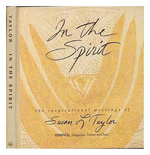 TAYLOR, SUSAN L. - In the Spirit : the Inspirational Writings