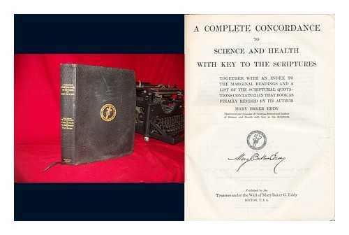 CONANT, ALBERT FRANCIS (1863-1923) , COMP. - A Complete Concordance to the Writings of Mary Baker Eddy Other Than Science and Health with Key to the Scriptures