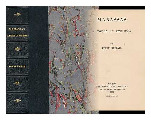 SINCLAIR, UPTON (1878-1968) - Manassas : a Novel of the War