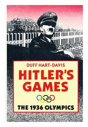 HART-DAVIS, DUFF - Hitler's Games : the 1936 Olympics