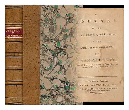 GRIFFITH, JOHN (1713-1776) - A Journal of the Life, Travels, and Labours in the Work of the Ministry, of John Griffith