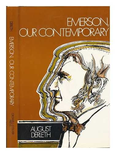 DERLETH, AUGUST WILLIAM (1909-1971) - Emerson, Our Contemporary [By] August Derleth