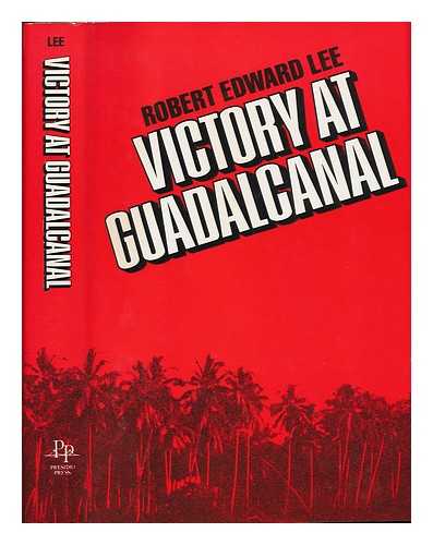 LEE, ROBERT EDWARD (1914-) - Victory At Guadalcanal