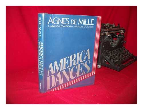 DE MILLE, AGNES - America Dances / Agnes De Mille