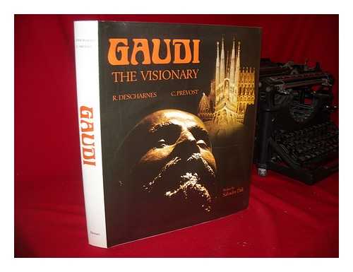 DESCHARNES, ROBERT - Gaudi, the Visionary [By] Robert Descharnes [And] Clovis Prevost. Pref. by Salvador Dali. Followed by 'Gaud's Artistic and Religious Vision' by Francesc Pujols. Introduced by Joan Alavedra