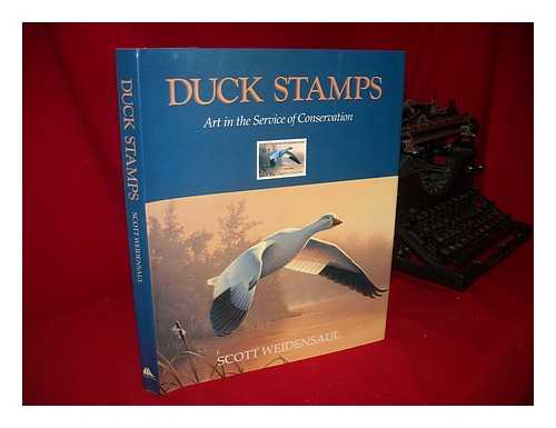 WIEDENSAUL, SCOTT - Duck Stamps : Art in the Service of Conservation