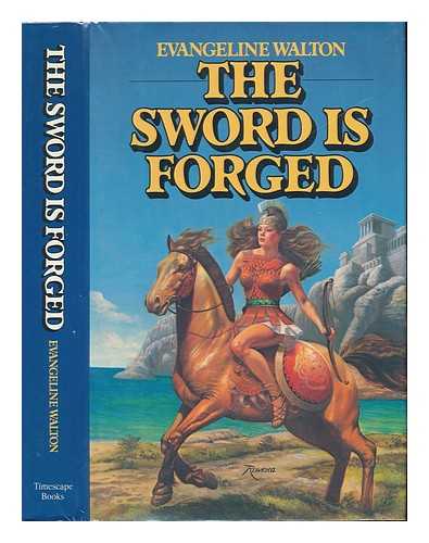 WALTON, EVANGELINE - The Sword is Forged