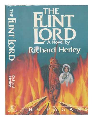 HERLEY, RICHARD (1950-) - The Flint Lord : a Novel