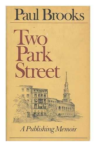 BROOKS, PAUL (1909-) - Two Park Street : a Publishing Memoir / Paul Brooks