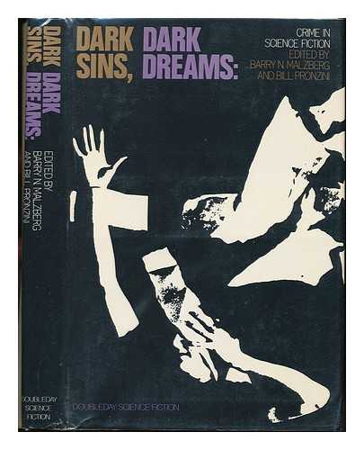 MALZBERG, BARRY N. , ED. - Dark Sins, Dark Dreams : Crime in Science Fiction / Edited by Barry N. Malzberg and Bill Pronzini