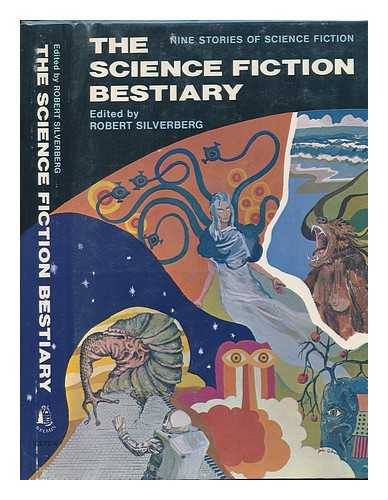 SILVERBERG, ROBERT, COMP. - The Science Fiction Bestiary; Nine Stories of Science Fiction