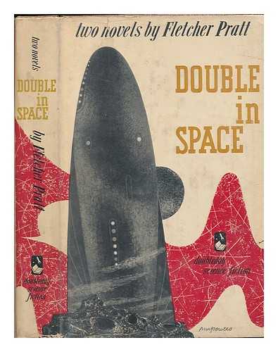 PRATT, FLETCHER (1897-1956) - Double in Space, Two Novels