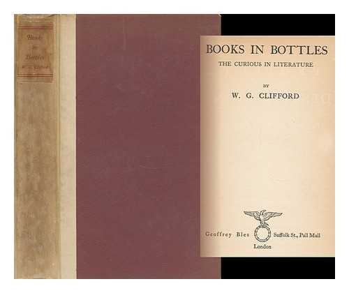 CLIFFORD, W. G. - Books in Bottles: the Curious in Literature