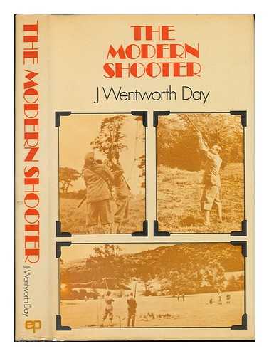 DAY, JAMES WENTWORTH (1899-) - The Modern Shooter