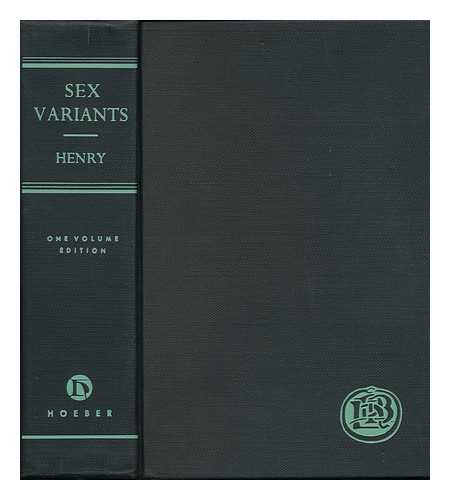 HENRY, GEORGE WILLIAM (1889-) - Sex Variants; a Study of Homosexual Patterns, with Sections Contributed by Specialists in Particular Fields. Sponsored by Committee for the Study of Sex Variants