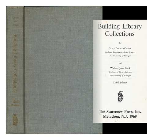 CARTER, MARY DUNCAN. BONK, WALLACE JOHN - Building Library Collections