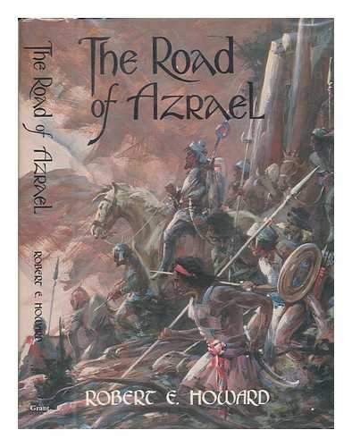 HOWARD, ROBERT ERVIN (1906-1936) - The Road of Azrael ; Illustrated by Roy G. Krenkel