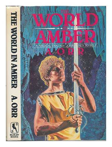 ORR, ALICE - The World in Amber