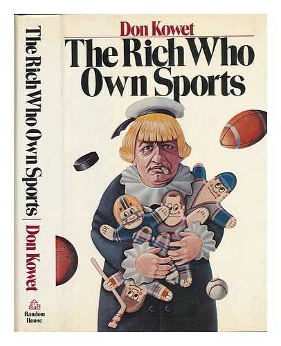 KOWET, DON - The Rich Who Own Sports