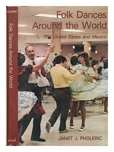PHOLERIC, JANET J. (1919-) - Folk Dances around the World : the United States and Mexico