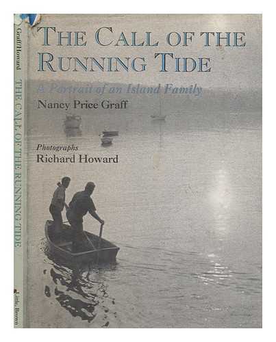 GRAFF, NANCY PRICE (1953-) - The Call of the Running Tide : a Portrait of an Island Family ; Photographs, Richard Howard
