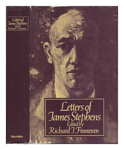 STEPHENS, JAMES (1882-1950) - Letters of James Stephens / Edited by Richard J. Finneran