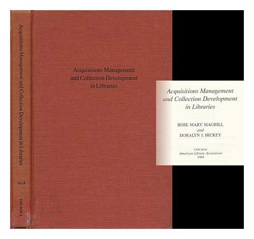 MAGRILL, ROSE MARY AND DORALYN J. HICKEY - Acquisitions Management and Collection Development in Libraries