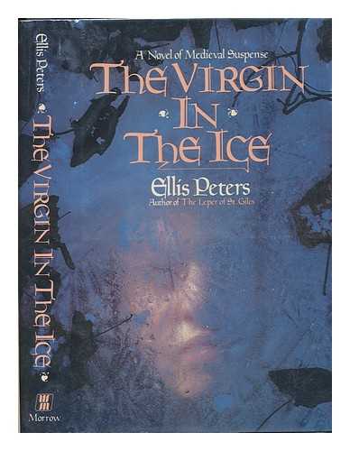 PETERS, ELLIS (1913-1995) - The Virgin in the Ice : the Sixth Chronicle of Brother Cadfael